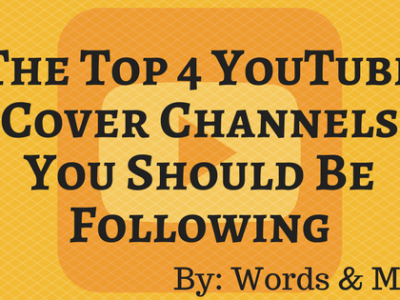 The Top 4 YouTube Cover Channels You Should Be Following